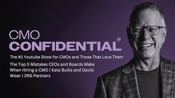 The Top 5 Mistakes CEOs and Boards Make When Hiring CMOs | Kate Bullis - David Wiser | ZRG Partners
