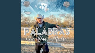 Video thumbnail of "El Meño y Su Orgullo De Parral - Palabras de una Madre"