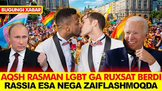 Hozirgina AQSH LGBT ga qonuniy ruxsat berdi  Rassia esa Kuchsizlandi