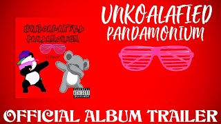 UnKoalified Pandamonium - OFFICIAL ALBUM TRAILER