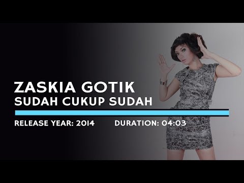 Zaskia Gotik - Sudah Cukup Sudah (Lyric)