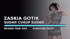 Zaskia Gotik - Sudah Cukup Sudah (Lyric)  - Durasi: 4:04. 