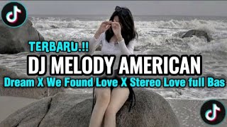 DJ MELODY AMERICAN DREAM X WE FOUND LOVE X STEREO LOVE FULL BASS JEDAG JEDUG VIRAL TERBARU 2026