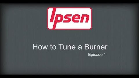 Episode 1: How to Tune a Burner