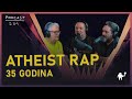 Atheist Rap: 35 godina | Agelast 234