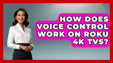 How Does Voice Control Work On Roku 4K TVs? - NextGen Viewing and Audio