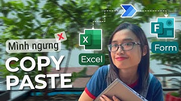 3 cách TỰ ĐỘNG điền Form từ Excel (vắt kiệt Power Automate)