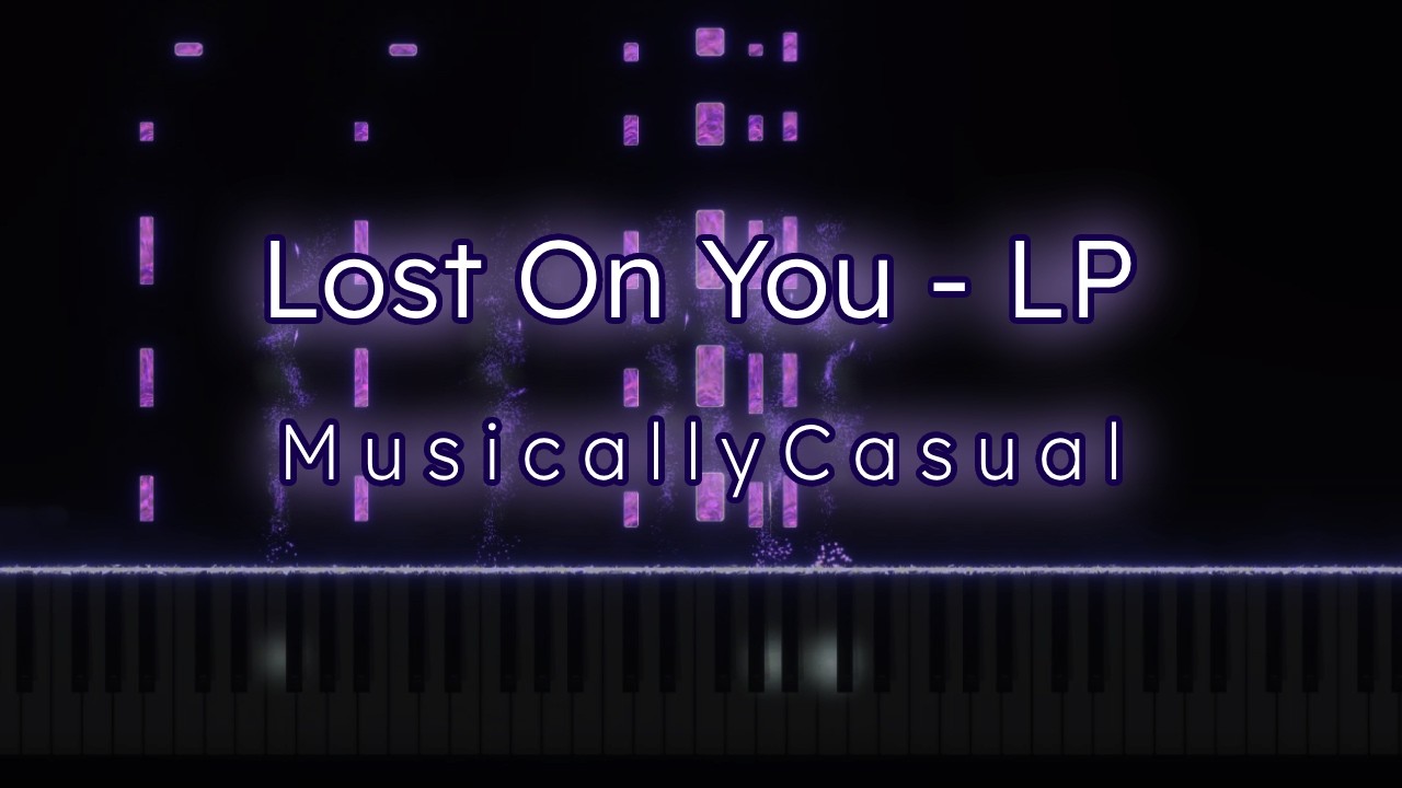 Lost On You | LP (Piano Arrangement)
