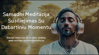 Samadhi Meditacija || Susiliejimas Su Dabartiniu Momentu