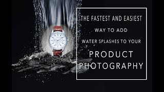 The Easiest Way to Add Water Splashes to your images
