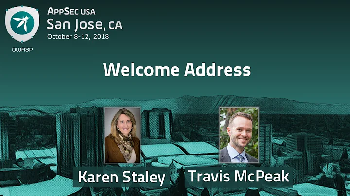 AppSecUSA 2018 Welcome Address by Karen Staley and...