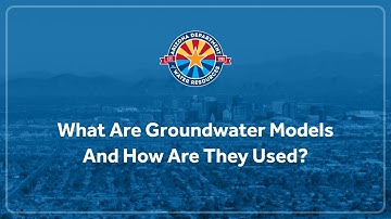 ADWR Hydrology - What Are Groundwater Models And How Are They Used?