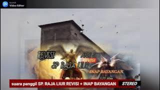 suara panggil SP. RAJA LIUR REVISI   INAP BAYANGAN  (STEREO) || by. andi sufar 77