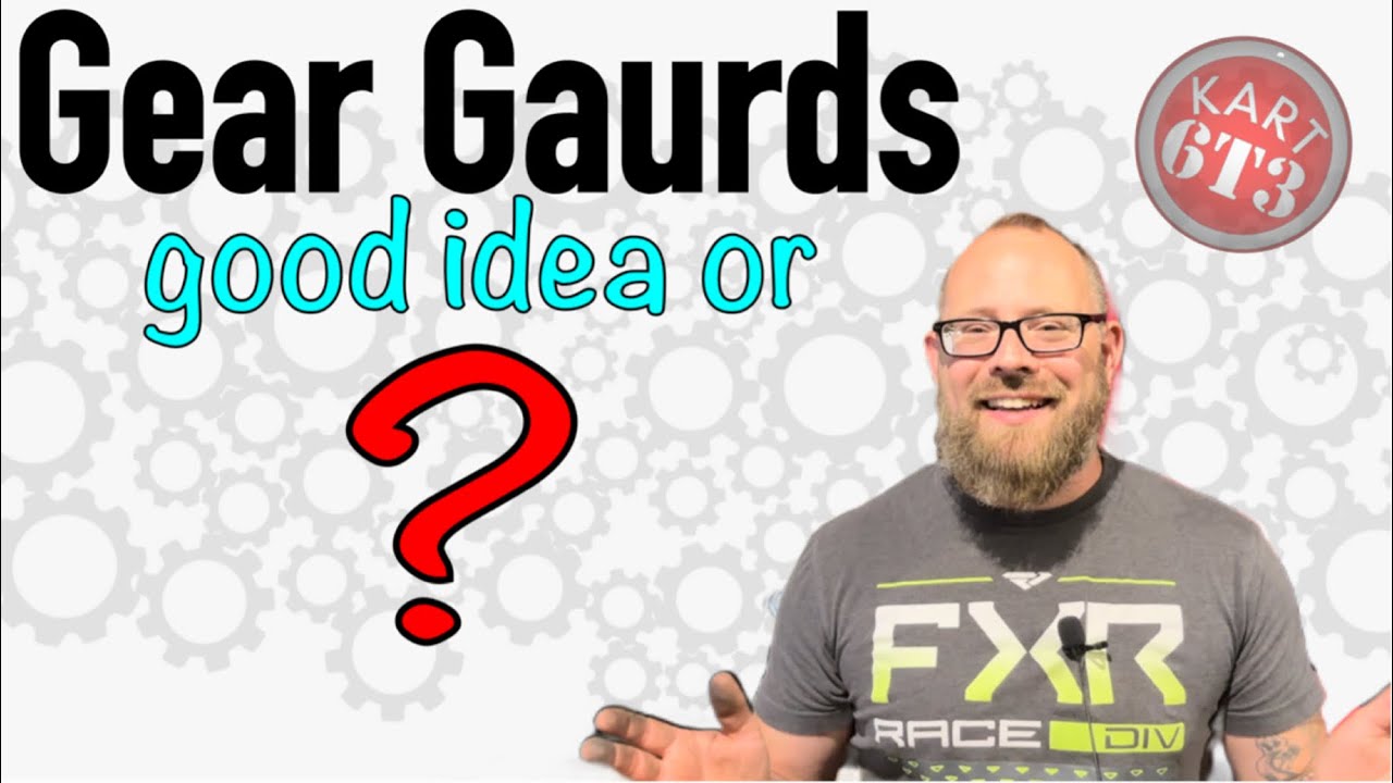 Gear Guards?  Good idea or ?