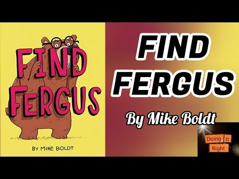 Find Fergus by Mike Boldt.|| Read Aloud Book. || Doing It Right