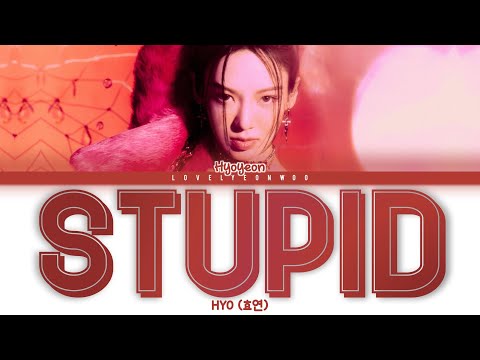 HYO (효연) – Stupid Lyrics (Color Coded Han/Rom/Eng)