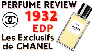 PERFUME REVIEW | 1932 EDP | Les Exclusifs de CHANEL | Luxury Perfume
