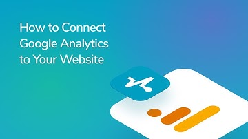 How to Connect Google Analytics to Your Website
