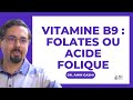Vitamine b9  folates ou acide folique quelle forme prendre 