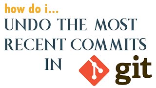 How do I undo the most recent local commits in Git - Git Q&A #1