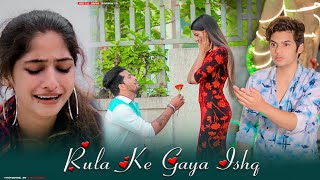 Rula Ke Gaya Ishq | Sad Love Story | Maahi Queen | Stebin Ben | Latest Sad Song 2021 | Jeetu Jaan