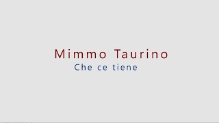 Mimmo Taurino - Che ce tiene (Official Video)