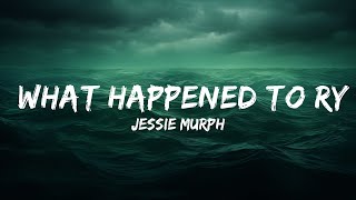 Jessie Murph - What Happened to Ryan (Lyrics)  | 25 Min