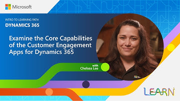 Capabilities of the Microsoft Dynamics 365 customer engagement apps introduction