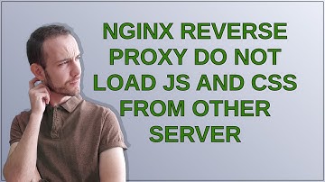 Nginx Reverse Proxy do not load JS and CSS from other server