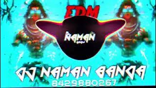 EDM HARD BASS SONG || Dj NAMAN BANDA MAHAKAL DJ SAGAR PRITHVIPUR