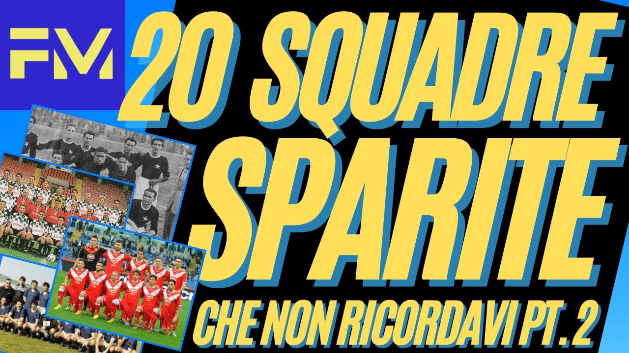 20 SQUADRE SCOMPARSE del Calcio Italiano CHE NON RICORDAVI | ⚽️ Club Mitici Spariti: pare 2