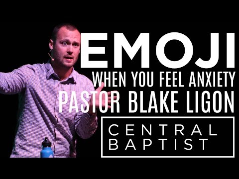 EMOJI When You Feel Anxiety - Pastor Blake Ligon
