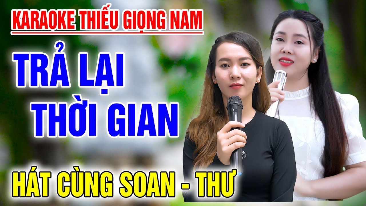 Trả Lại Thời Gian ➤ Hát Cùng Soan Thư➤ Karaoke Thiếu Giọng Nam ➤ KARAOKE 2025