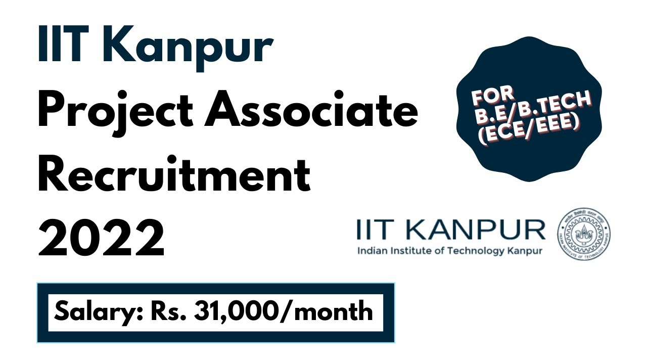 IIT Kanpur Project Associate Recruitment 2022