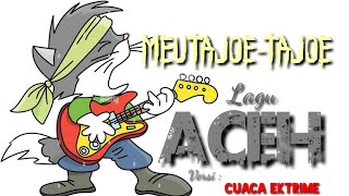  Meutajoe  Tajoe Edisi Cuaca Ekstrimis