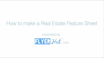 How To Make A Real Estate Feature Sheet