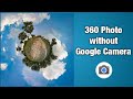 360° Tiny Planet Photo without Google Camera