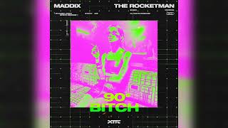 Maddix & The Rocketman - 90's B*tch (Extended Mix)