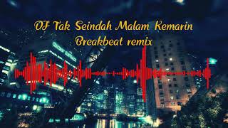 Dj Tak Seindah Malam kemarin breakbeat remix