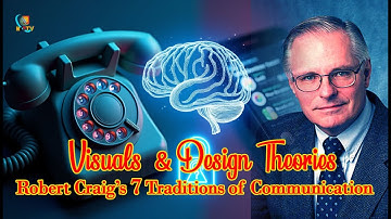 Robert Craig’s Seven Traditions of Communication & Design Theories In  Modern Era  | Lecture 2