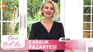 Esra Erolda 5 Aralık Pazartesi 2022 Tek Parça