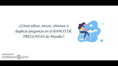 ¿Cómo editar, mover, duplicar o eliminar preguntas del banco de preguntas en Moodle?- Parte III