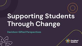Supporting Students Through Change
