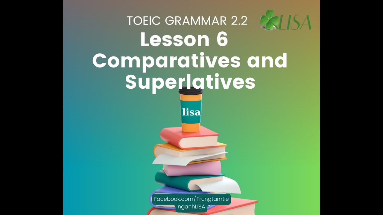 Lesson 6 Comparatives and Superlatives - YouTube
