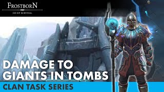 Damage to giants in tombs - Clan task series - Frostborn