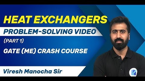 Crash Course for GATE (ME) | Heat Exchangers (Part 1) | GATE (ME) Question