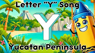 FUN Letter Y Song! LEARN Letter Y in the Yucatan Peninsula🌴 BEST Song for Smart Kids! ABC Learning!