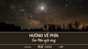 Hướng Về Phía Sao Mai Ngời Sáng | Oneway Radio - Tĩnh Nguyện Hằng Ngày 15/12/2025