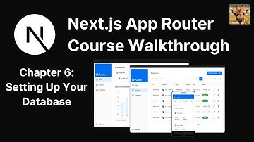 Next.js App Router Course Walkthrough | Chapter 6: Setting Up Your Database