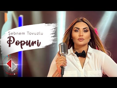 Şəbnəm Tovuzlu - Popuri